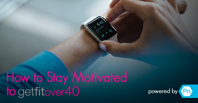How to Stay Motivated to Get Fit Over 40